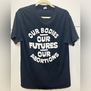 Our bodies our futures our abortions tshirt